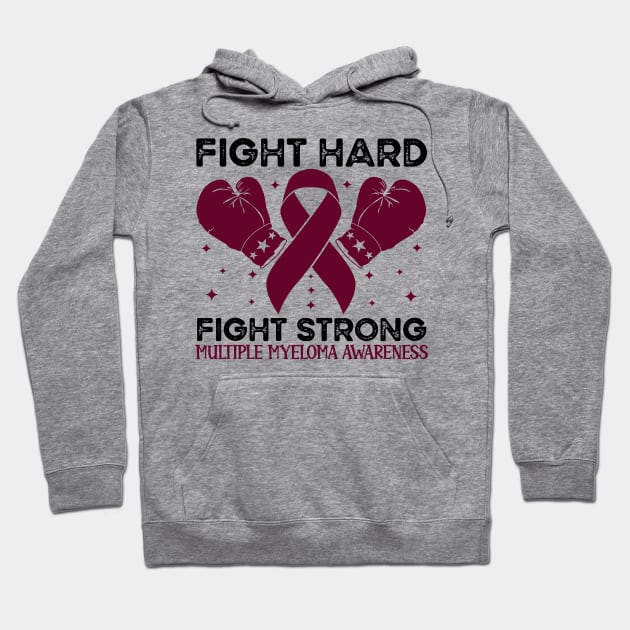 Fight Hard fight strong multiple myeloma Awareness Hoodie by Geek-Down-Apparel